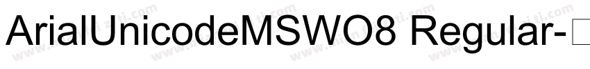 ArialUnicodeMSWO8 Regular字体转换